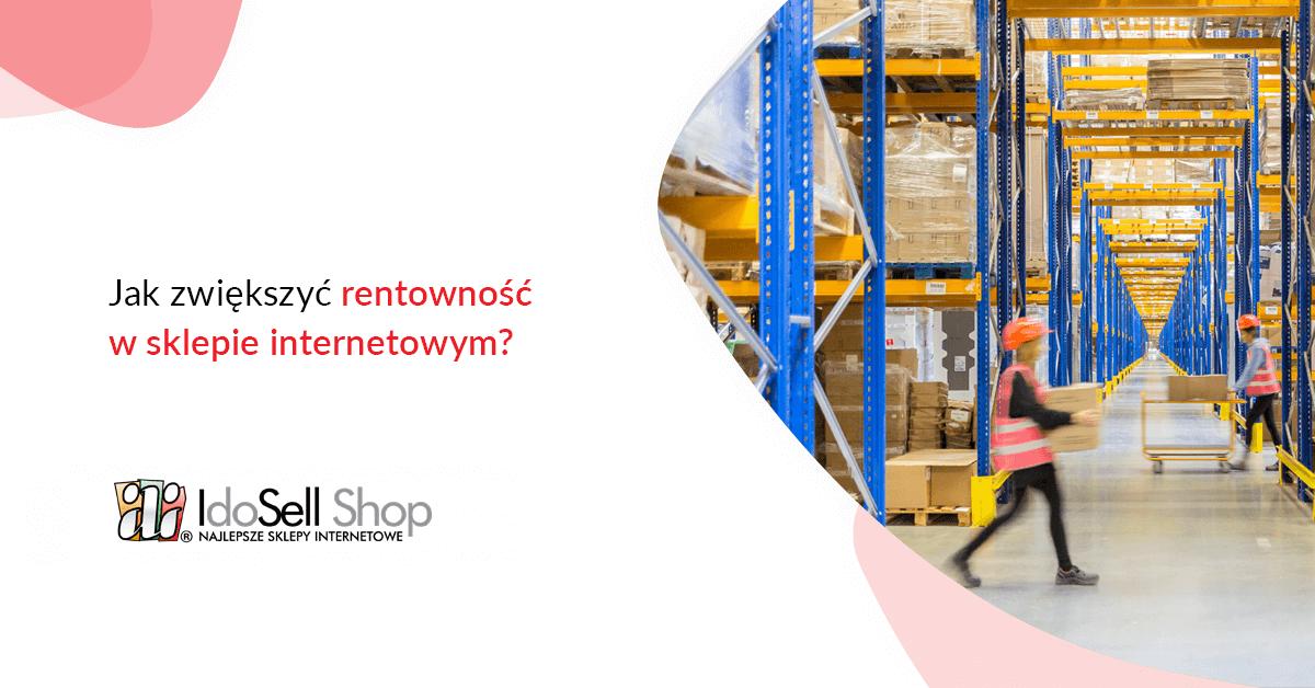 Jak fulfillment pomaga zwiększać rentowność sklepu internetowego?