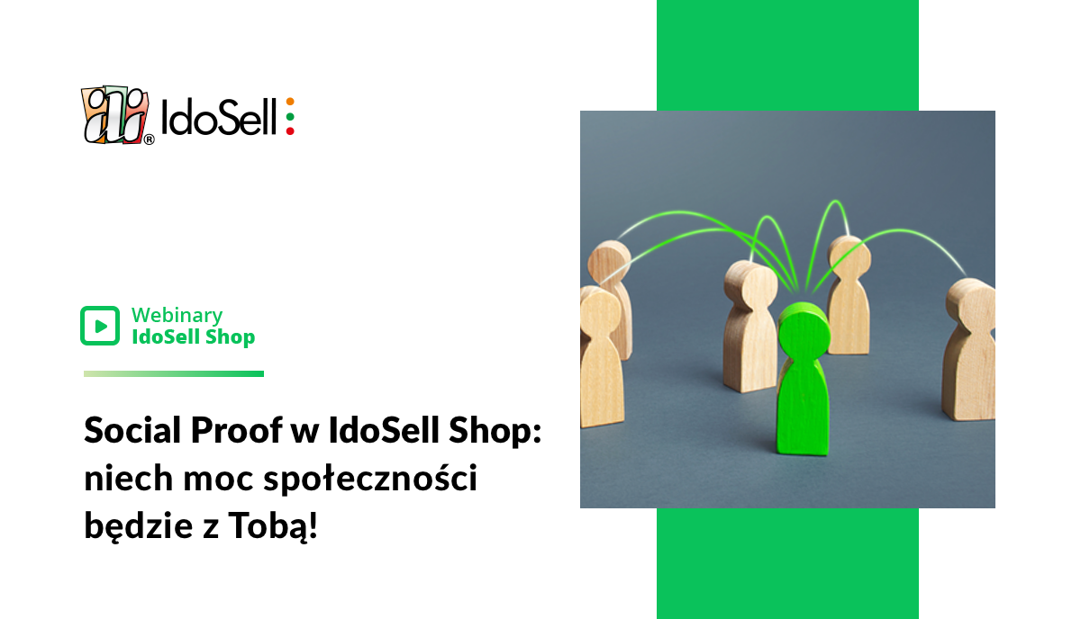 Webinar IdoSell - Social Proof w IdoSell - niech moc społeczności będzie z Tobą!
