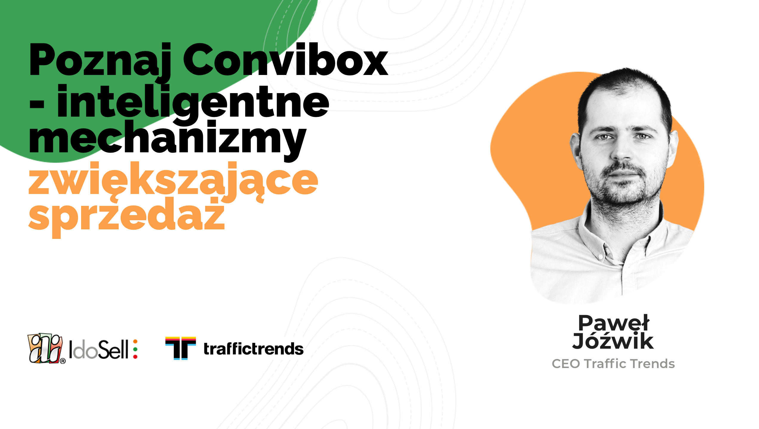 Webinar IdoSell - Poznaj Convibox, inteligentne mechanizmy zwiększające sprzedaż!