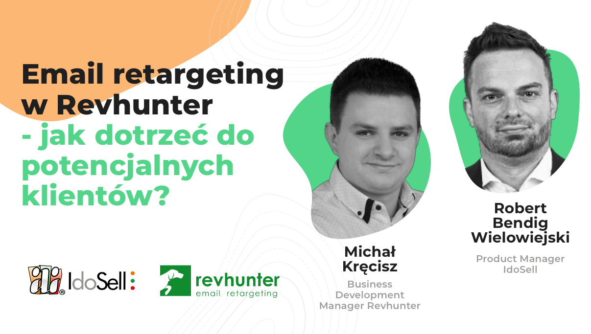 Webinar IdoSell - Email retargeting w Revhunter - jak dotrzeć do potencjalnych klientów?
