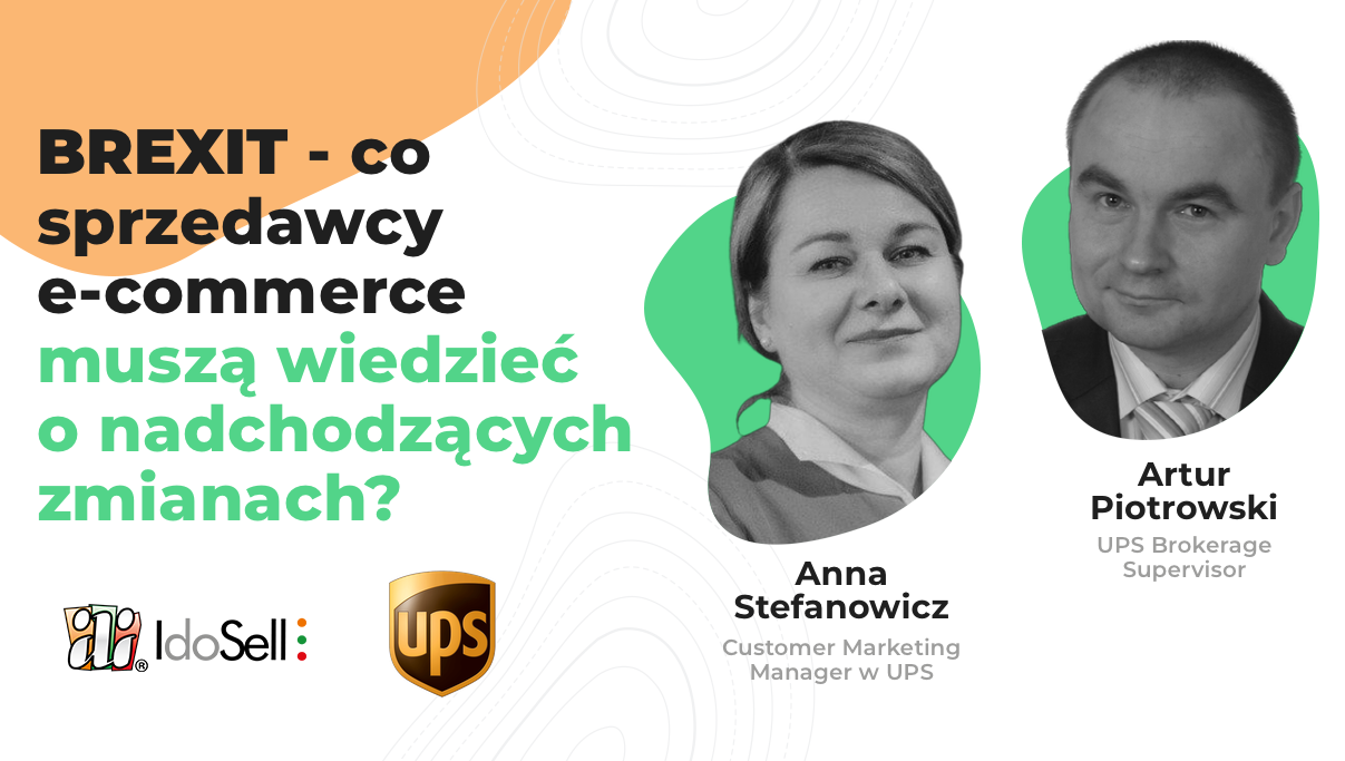 Webinar IdoSell - Brexit - co sprzedawcy e-commerce muszą wiedzieć o nadchodzących zmianach?