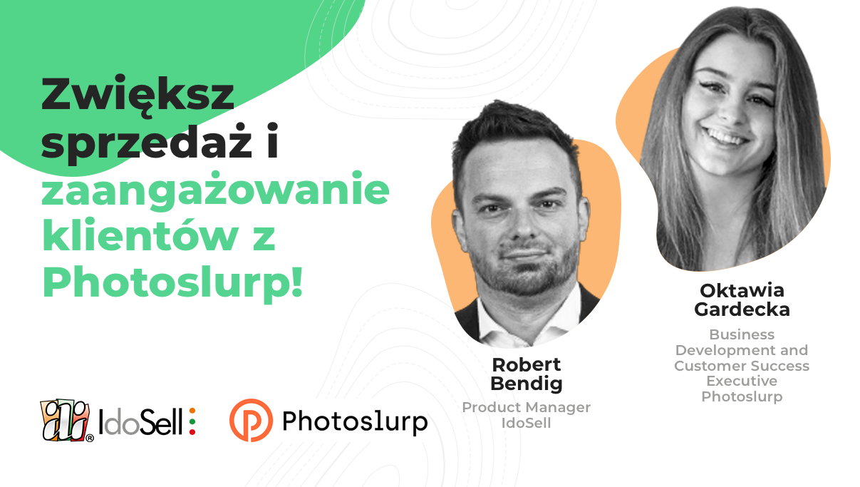 Webinar IdoSell - Photoslurp - jak zwiększyć sprzedaż i zaangażowanie klientów poprzez wprowadzenie User Generated Content