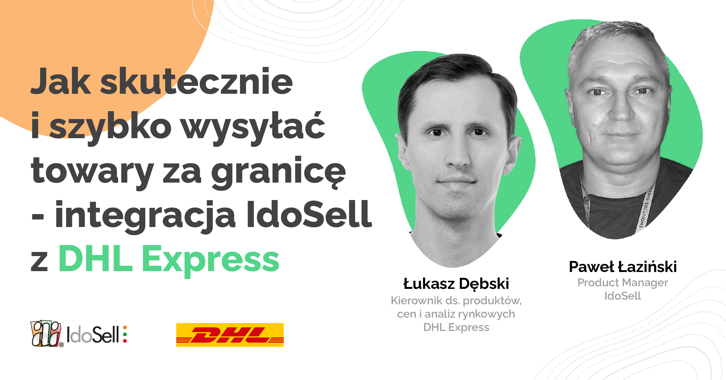 Webinar IdoSell - Jak skutecznie i szybko wysyłać towary za granicę - integracja IdoSell z DHL Express