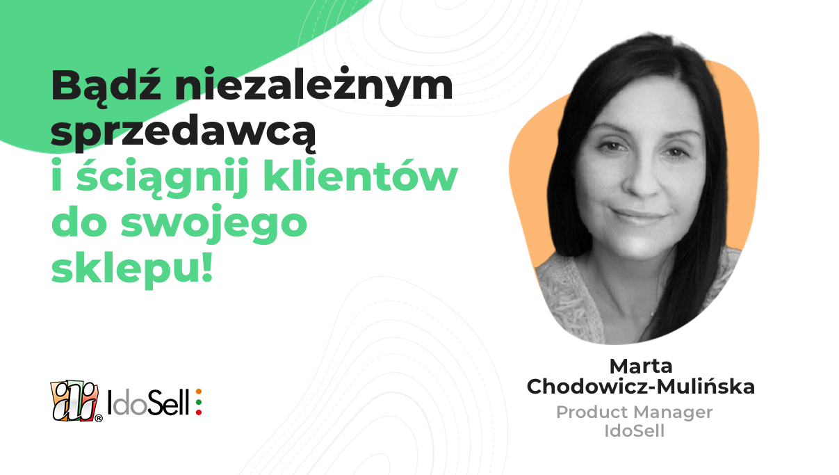 Webinar IdoSell - Dynamic Product Groups - bądź niezależnym sprzedawcą i ściągnij klientów do swojego sklepu!