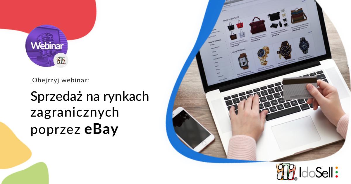 Webinar IdoSell - Sprzedaż na rynkach zagranicznych poprzez eBay
