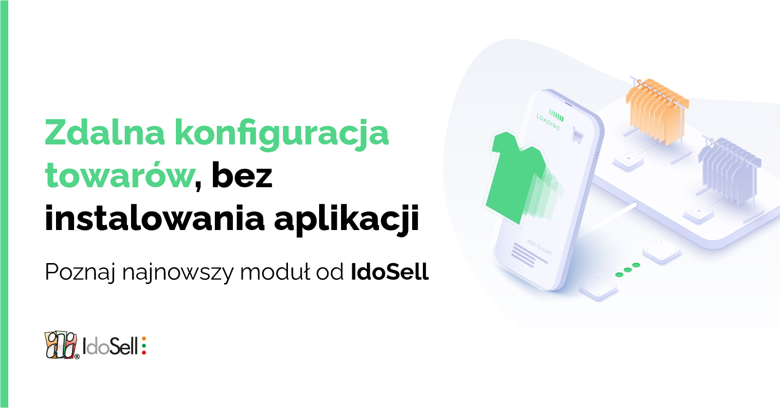 Zdalna konfiguracja towarów, bez instalowania aplikacji. Poznaj najnowszy moduł od IdoSell