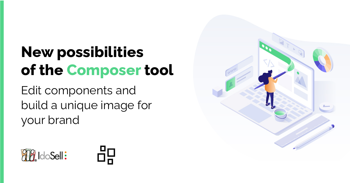 New possibilities of the Composer tool. Edit components and build a ...