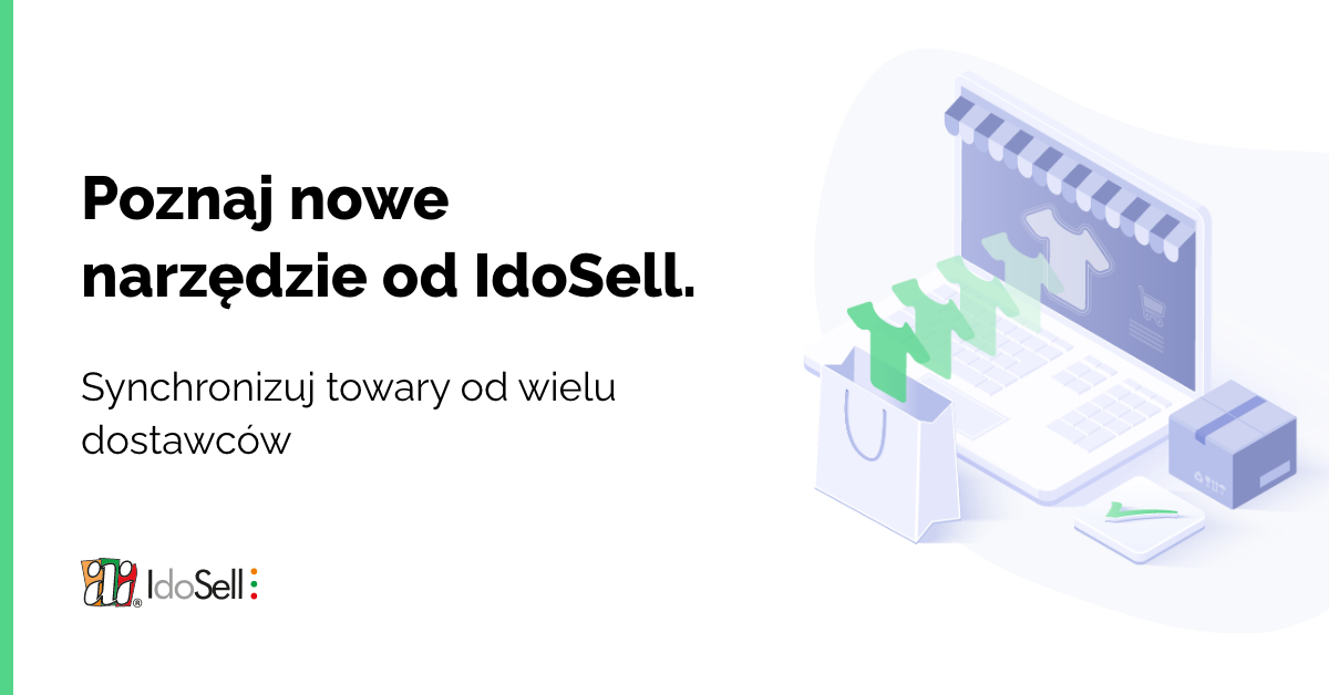 Nowe narzędzie od IdoSell synchronizuje towary od wielu dostawców