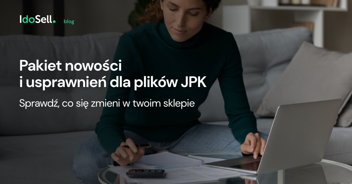 Pakiet nowości i usprawnień dla plików JPK. Sprawdź, co zmieni się w twoim sklepie