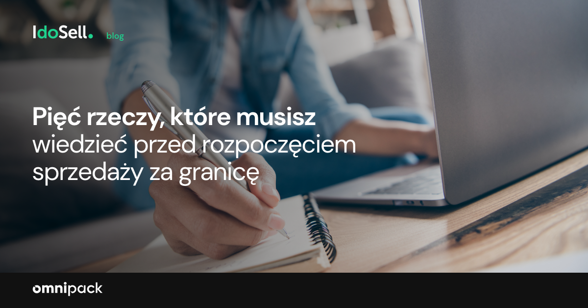 Pięć rzeczy, które musisz wiedzieć przed rozpoczęciem sprzedaży za granicę