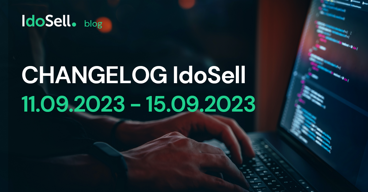 CHANGELOG IdoSell (11.09.2023 - 15.09.2023)