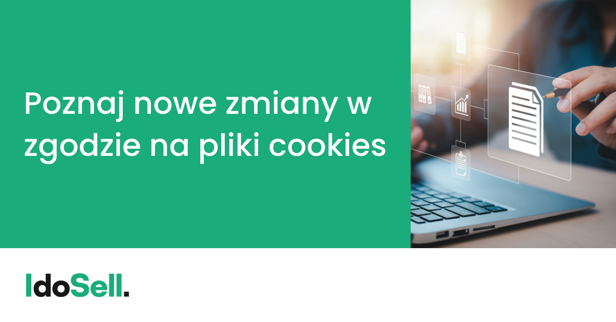 Twój sklep internetowy zawsze zgodny z prawem - poznaj nowe zmiany w zgodzie na pliki cookies