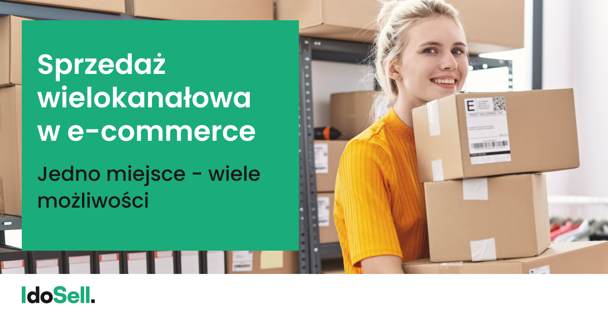 Sprzedaż wielokanałowa - jedno miejsce wiele możliwości