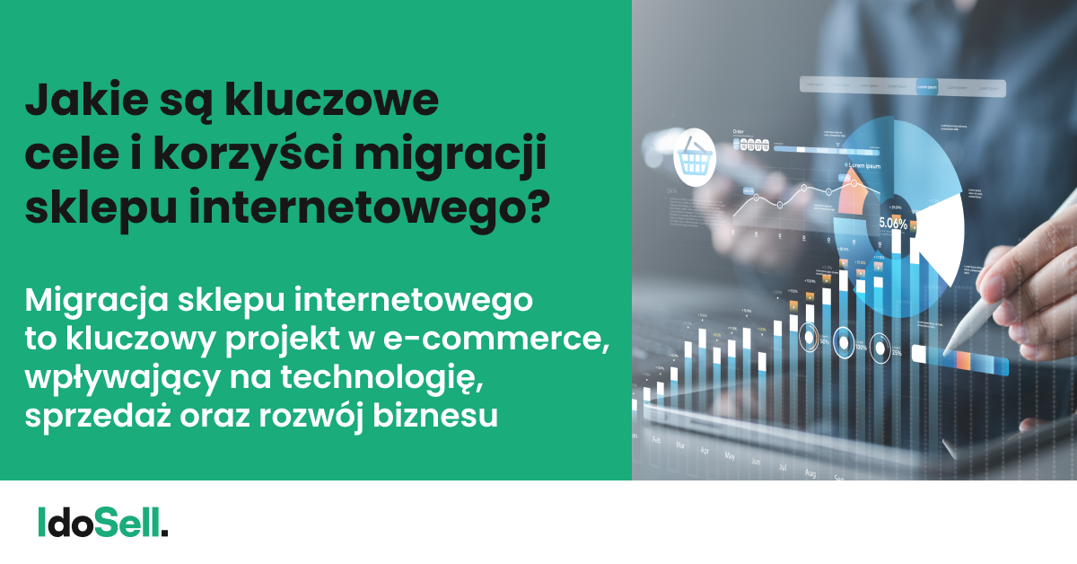 Jakie są kluczowe cele i korzyści migracji sklepu internetowego