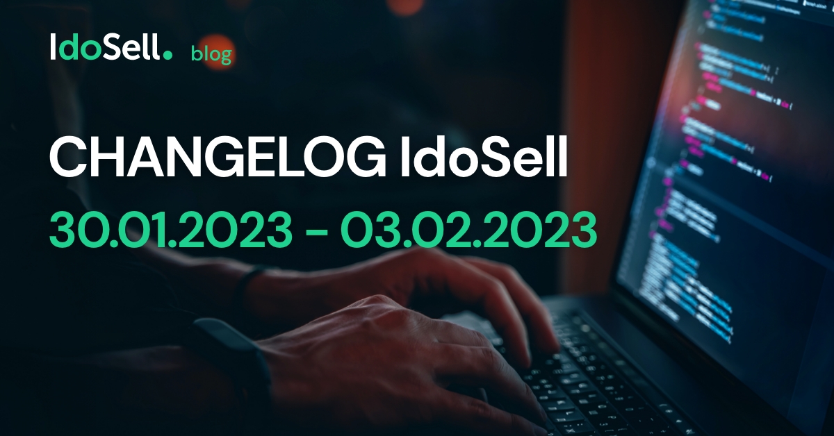 Changelog IdoSell 30.01.2023 - 03.02.2023
