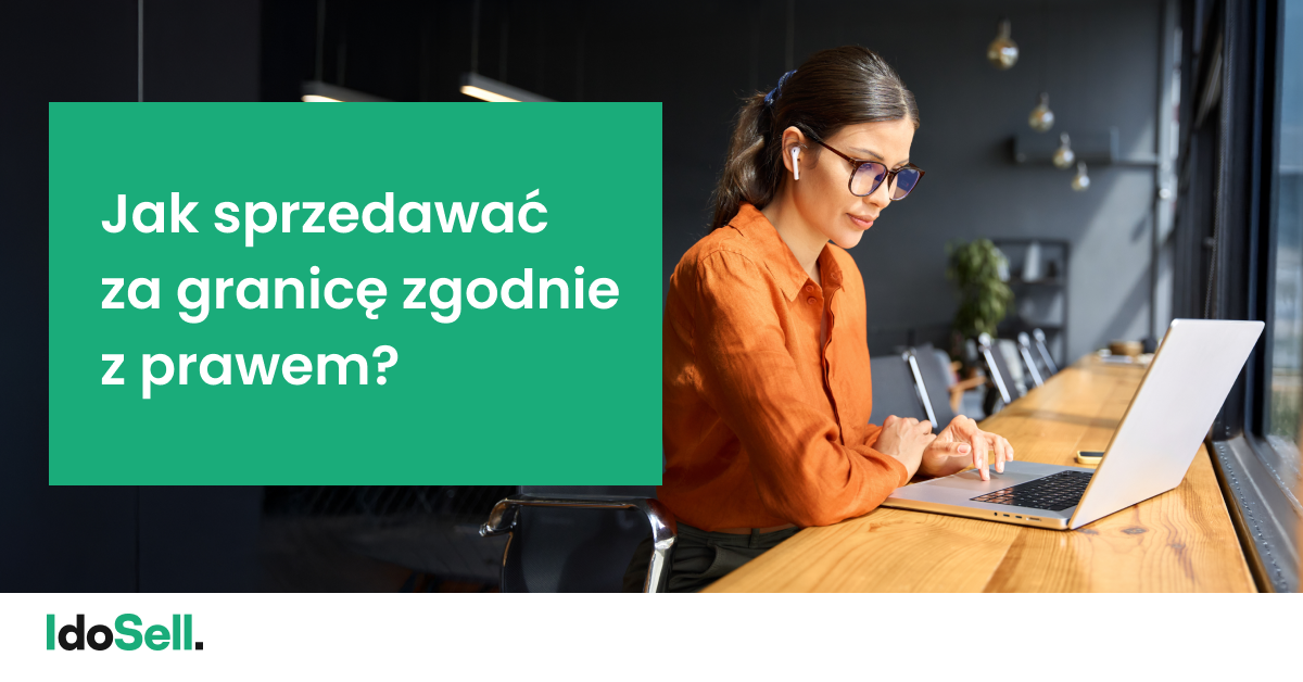 Jak sprzedawać za granicę zgodnie z prawem